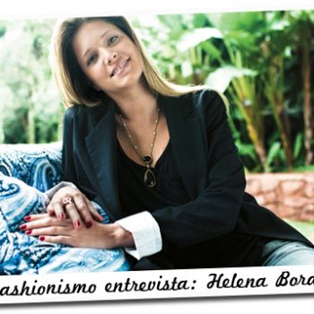 Fashionismo entrevista: Helena Bordon