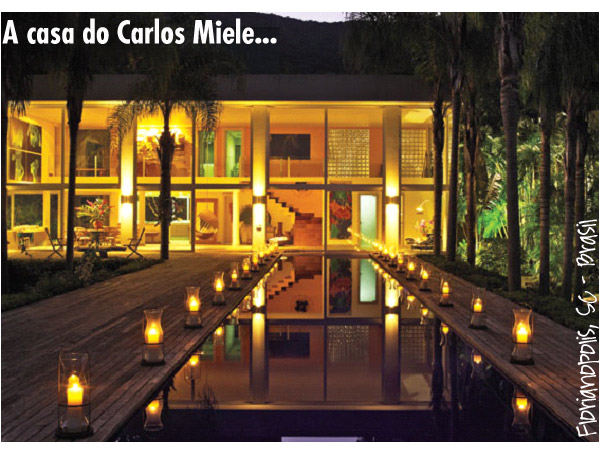 A casa do Carlos Miele