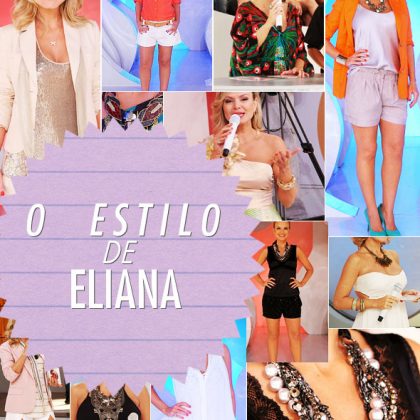 Os looks da Eliana