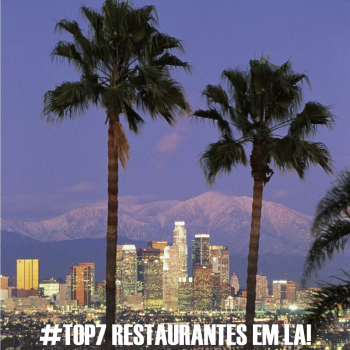 Os restaurantes hotspots em LA!